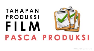 Tahapan Produksi Film Pasca Produksi