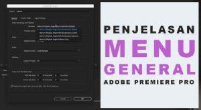 Penjelasan Menu General Adobe Premiere Pro